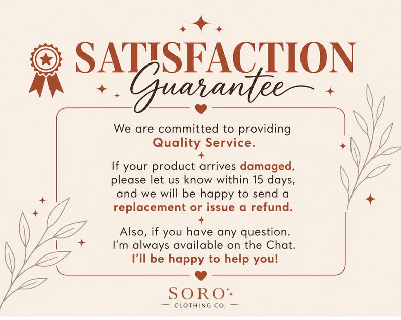 May include: A cream-colored informational graphic with rust-colored text and botanical illustrations. It features a satisfaction guarantee, instructions for damaged products within 15 days, chat availability, and the brand name SORO CLOTHING CO.