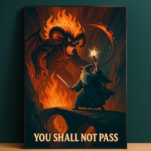 May include: A framed fantasy art print depicting a wizard facing a fiery demon. The wizard holds a sword and staff, with the text "YOU SHALL NOT PASS" at the bottom. The artwork is set against a dark background.