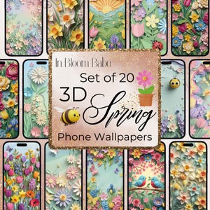 May include: A collection of 20 spring-themed 3D phone wallpapers. Each wallpaper features a unique floral design with vibrant colors and intricate details. The text "In Bloom Babe" and "Spring" are displayed.