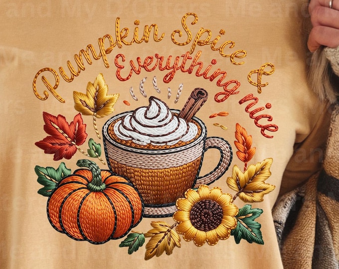 Pumpkin Spice & Everything Nice Faux Embroidery PNG, Autumn Coffee Clipart
