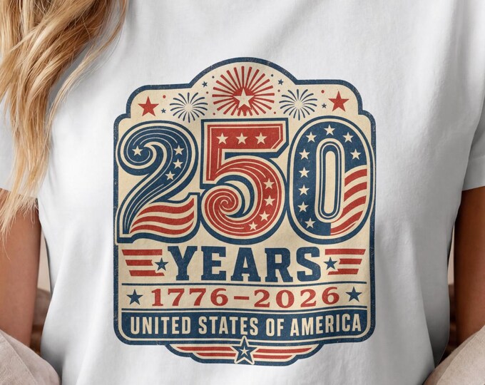 250 Years of America PNG, Patriotic Sublimation Design, USA 1776-2026 PNG, America 250 Anniversary Shirt Design, Independence Day 1776-2026