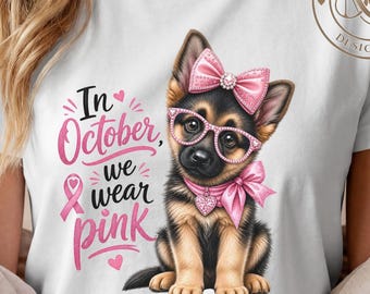 German Shepherd T-Shirt PNG. Breast Cancer PNG, In October We Wear Pink Dog Sublimation, Pink Ribbon Awareness, Digital Download
