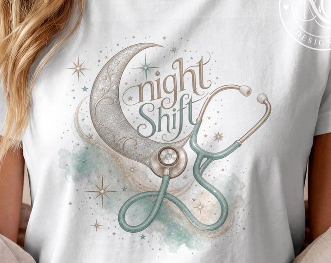 Night Shift Nurse Gifts, Healthcare Worker PNG |  Medical T-Shirt Sublimation for Nurses and Healthcare Workers. Nurse Gift - Stethoscope