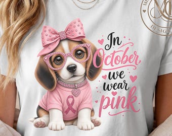Beagle T-Shirt PNG - Breast Cancer PNG, In October We Wear Pink Dog Sublimation, Pink Ribbon Awareness, Digital Download
