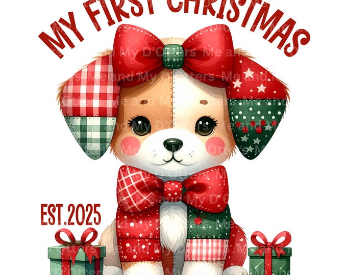 My First Christmas  - 2025 PNG | Holiday Sublimation Design - New Baby | Patchwork Quilted Puppy