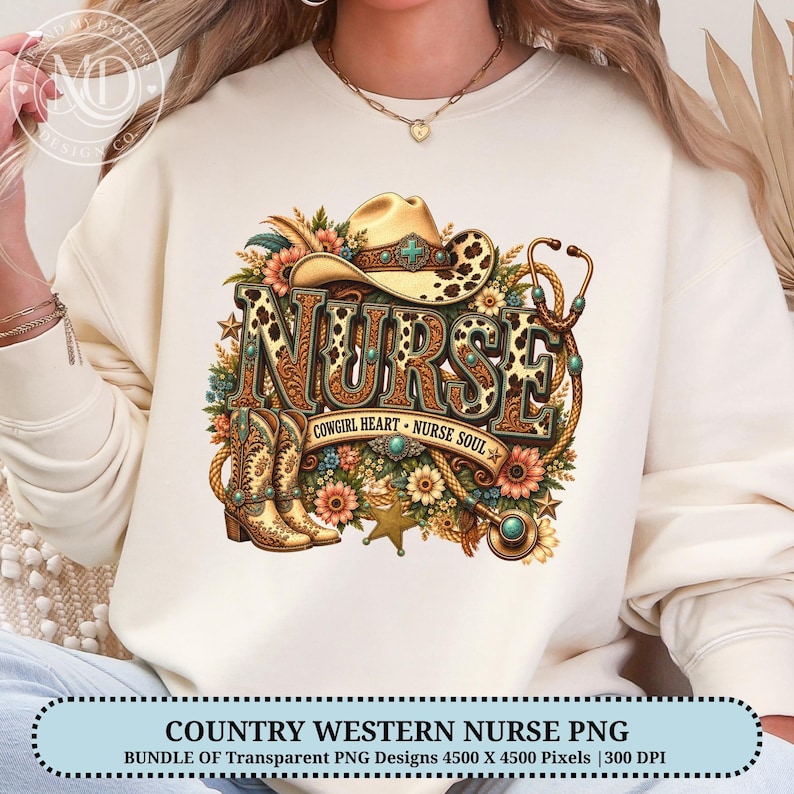 May include: A cream-coloured sweatshirt featuring a graphic design with the word NURSE in leopard print letters. The design includes a cowboy hat, cowboy boots, a stethoscope, and sunflowers. Below the word NURSE, the text reads COWGIRL HEART NURSE SOUL.