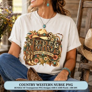 May include: A white short-sleeve t-shirt featuring a graphic print of a cowboy hat, a stethoscope, and cowboy boots surrounding the word NURSE in large letters, with the text COWGIRL HEART NURSE SOUL on a banner amidst floral accents.