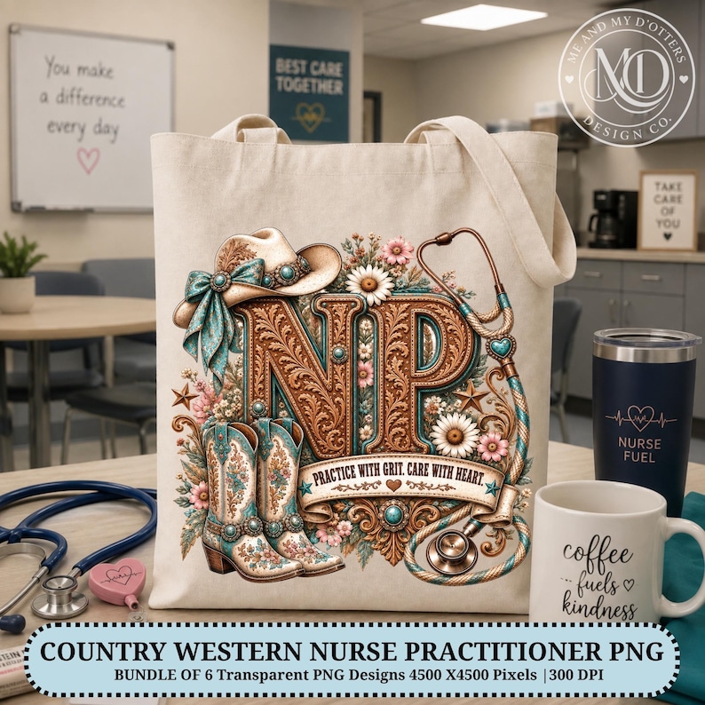 May include: A beige canvas tote bag featuring a graphic print of the letters NP, a cowboy hat with a teal ribbon, cowboy boots, a stethoscope, and flowers. A banner across the bottom displays the text Practice with grit. Care with heart.