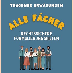 Puede incluir: Un cartel turquesa con texto en alemán que incluye "TRAGENDE ERWÄGUNGEN" y "ALLE FÄCHER" en amarillo. Debajo, se lee "RECHTSSICHERE FORMULIERUNGSHILFEN". Un grupo de personas está ilustrado debajo del texto. La parte inferior dice "LEISTUNGSBEWERTUNGEN FÜR ABITUR UND MSA".