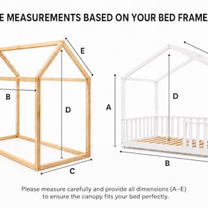 May include: Two house-shaped bed frames, one natural wood and one white, with measurement labels A through E. Text reads: TAKE MEASUREMENTS BASED ON YOUR BED FRAME STYLE. Please measure carefully and provide all dimensions (A-E) to ensure the canopy fits your bed perfectly.
