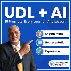 May include: Image features the text "UDL + AI" above the phrase "15 Prompts. Every Learner. Any Lesson." Below are three icons with the words "Engagement", "Representation", and "Expression". A man in a suit points to the icons. The words "Teaching With Intelligence" are at the bottom.