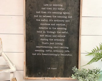 Life Is Amazing | 24x36 | Custom Handcrafted Framed Wood Sign | L.R. Knost quote
