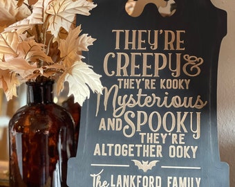 Halloween decor - They’re creepy and they’re spooky - custom name sign - engraved letters
