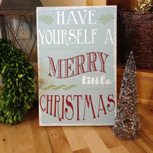 Have yourself a merry little Christmas - wood sign - holiday decor - Christmas sign