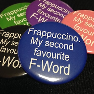 Frappuccino, My Second Favourite F-Word Starbucks Coffee Mermaid Logo 2.25 inch pinback button pins badges