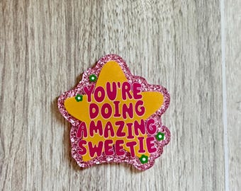 You're Doing Amazing Sweetie Badge Reel