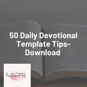 May include: An open book with the text "50 Daily Devotional Template Tips - Download" in white. A logo with the text "Pink Digital Petals" is in the lower left corner. The background is a neutral color.