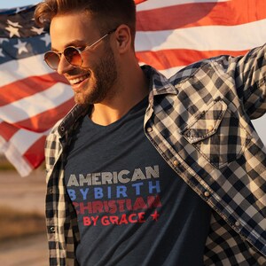 American Christian Shirt, American by Birth Christian by Grace Tee, USA Patriot Christian T-Shirt, Faith Graphic Shirt, Religious Gift