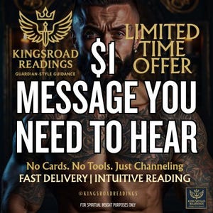 May include: An advert for "Kingsroad Readings" with a man and text that reads "$1 Limited Time Offer" and "Message You Need to Hear." The image promotes fast delivery and intuitive readings. The overall design has a dark, mystical theme.