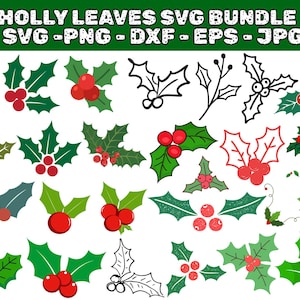 May include: A selection of holly leaf designs in different styles. The leaves are green with red berries, and some are outlined in black. The text "HOLLY LEAVES SVG BUNDLE" is at the top, along with file type options: SVG, PNG, DXF, EPS, and JPG.