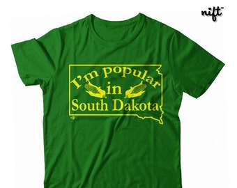 I'm Popular In South Dakota UNISEX T-shirt