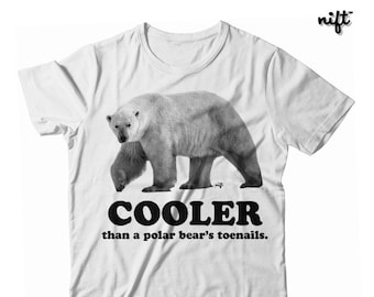 Cooler Than a Polar Bear&#39;s Toenails UNISEX T-shirt