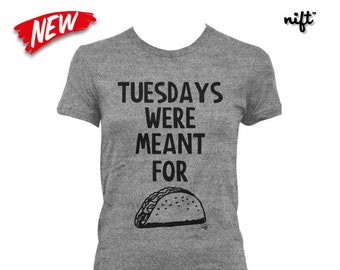 Taco Tuesday Tuesdays Were Meant for Tacos WOMEN'S T-shirt