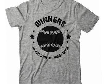 Winners Never Stop At First Base UNISEX Baseball Themed Tshirt