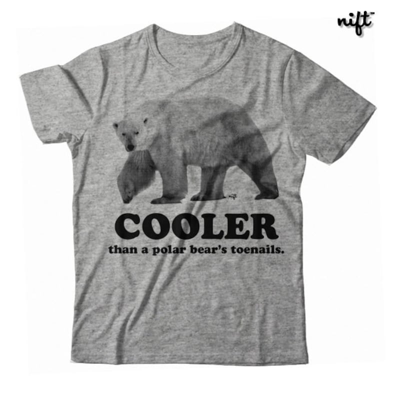 Cooler Than a Polar Bear's Toenails UNISEX T-shirt | Etsy