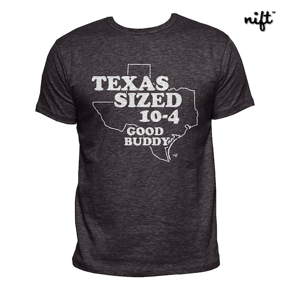 Texas Sized 10-4 Good Buddy UNISEX T-shirt - Etsy