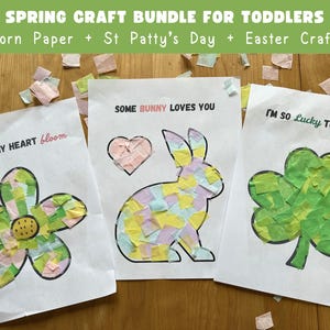 May include: A spring craft bundle for toddlers with torn paper art. Designs include a flower, bunny, and shamrock, each made with colourful tissue paper. Text includes "You make my heart bloom", "Some bunny loves you", and "I'm so lucky to have you".