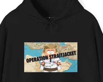 Strait of Hormuz - Operation Straitjacket Hoodie – Anti War Statement Sweatshirt