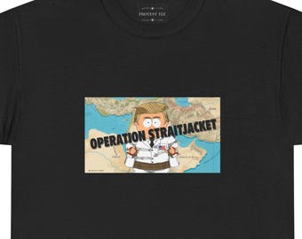 Strait of Hormuz - Operation Straitjacket - Black Unisex Tee Shirt - Iran War - Anti War