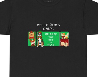 Release the Pet O Files - Belly Rubs Only - Black Unisex Tee