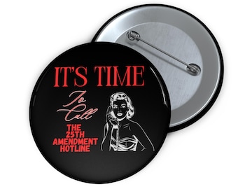 25th Amendment Hotline - Pin Button Jacket Purse Clothing Accessory Anywhere Decor