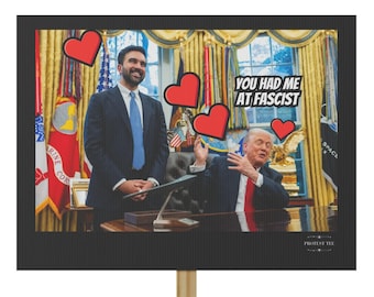 Trump Mamdani Lovefest Protest Sign – Political Prop, Home Decor (18x24)