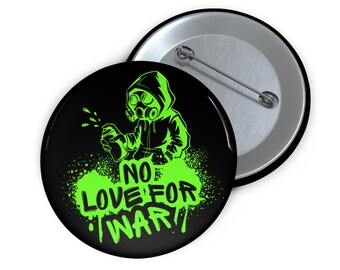 No Love for War - Pin Button Jacket Purse Clothing Accessory Anywhere Decor
