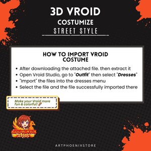 May include: A promotional graphic for 3D Vroid costume customisation in a street style. The image includes instructions on how to import Vroid costumes, with steps on downloading, extracting, and importing files into the dresses menu. The Art Phoenix Store logo is also visible.