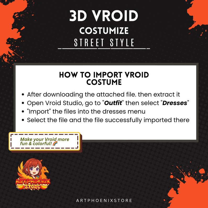 May include: A promotional graphic for 3D Vroid costume customisation in a street style. The image includes instructions on how to import Vroid costumes, with steps on downloading, extracting, and importing files into the dresses menu. The Art Phoenix Store logo is also visible.