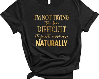 Sarcastic Women's Tee, Funny Saying, Comfort Colors Bella Canvas Shirt