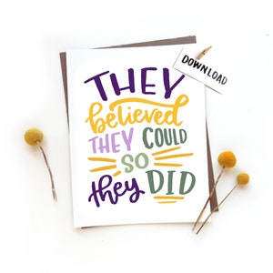 DOWNLOAD They Believed They Could INSTANT DIGITAL | Non-Binary Gender Neutral Encouraging Hand lettered Art Print Download