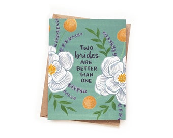 Two Brides are Better Than One Wedding Card | Floral Gay Wedding Card | Flower Watercolor LGBTQ+ Card