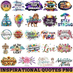May include: A collection of 24 PNG files featuring inspirational quotes in various designs. The quotes include phrases like "Shine Bright," "Unlock Your Dreams," and "Love is My Superpower." Each design incorporates colorful graphics and text.