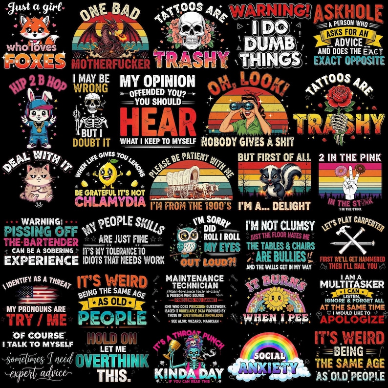 May include: A collage of humorous graphic designs on a black background. The designs feature various phrases and illustrations, including a fox, a skull, a skunk, and a rainbow, with bold text and vibrant colors.