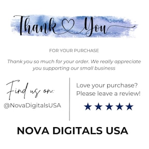 May include: White background with the words "Thank You" in a script font over a blue watercolor wash. Text below reads "For Your Purchase" and "Thank you so much for your order. We really appreciate you supporting our small business."