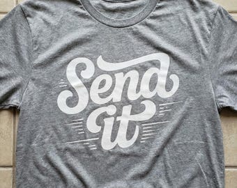 Send It Motivational Phrase T-Shirt | Funny Inspirational Graphic Tee