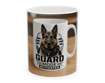 Guard Mode Activated German Shepherd Mug | Dog Lover Coffee Cup