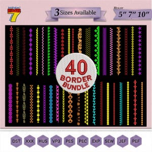 May include: A digital embroidery design collection featuring 40 distinct border patterns in various colors on a black background. The image includes text stating 3 Sizes Available, 40 BORDER BUNDLE, and heights of 5, 7, and 10 inches.