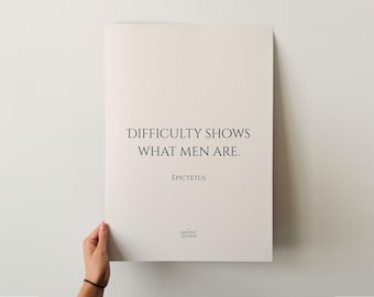 Difficulty shows what men are. – Stoicism Poster, Stoic Wall Art, Epictetus Quote Print