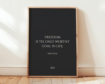 La libertad es el único objetivo valioso en la vida. – Póster estoico, arte mural estoico, impresión con cita de Epicteto